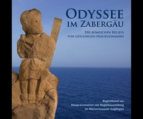 Begleitband "Odyssee im Zabergäu - Die römischen Reliefs von Güglingen-Frauenzimmern" 