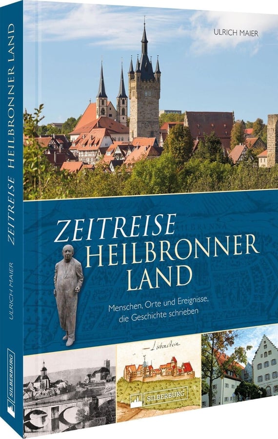 Zeitreise Heilbronner Land Ulrich Maier